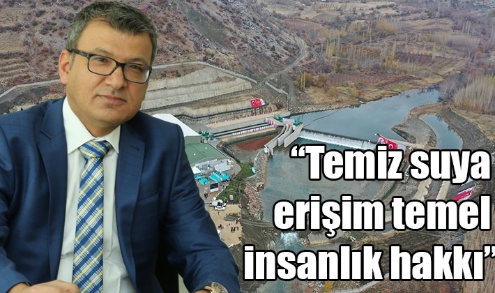 “Temiz suya erişim temel insanlık hakkı”