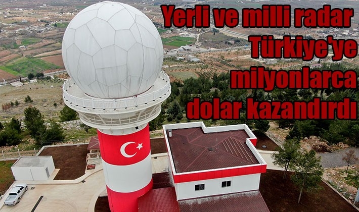 Yerli ve milli radar Türkiye'ye milyonlarca dolar kazandırdı