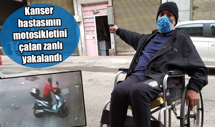 Kanser hastasının motosikletini çalan zanlı yakalandı