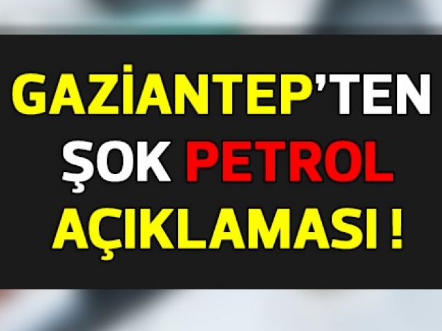 Gaziantep'te Petrol mü Var? Türkiye Petrolleri Anonim Ortaklığına (TPAO) Gaziantep'te Petrol Arayacak