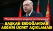 Başkan Erdoğan'dan asgari ücret açıklaması